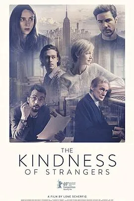 陌生人的善意/The Kindness of Strangers 2019丹麦加拿大瑞典法国德国英国美国剧情片[5.9分] - 4K电影下载