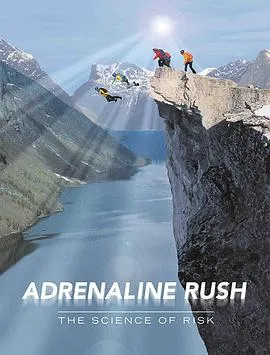 极限飞跃：冒险的内涵/Adrenaline Rush: The Science of Risk 2002加拿大片[8.1分] - 4K电影下载