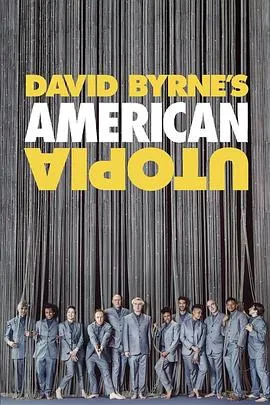 大卫·伯恩的美国乌托邦/David Byrne's American Utopia 2020美国纪录片音乐歌舞片[7.9分] - 4K电影下载