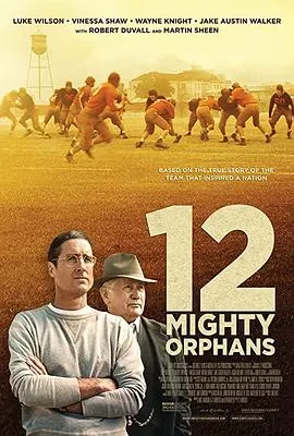 孤儿橄榄球队/12 Mighty Orphans 2021美国剧情传记运动片[7.4分] - 4K电影下载