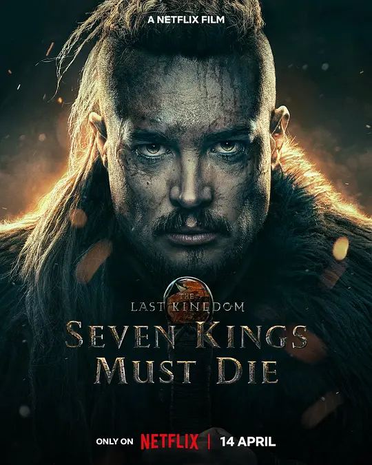 孤国春秋：七王丧钟/The Last Kingdom: Seven Kings Must Die 2023英国剧情动作历史片[6.9分] - 4K电影下载