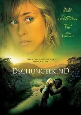 丛林的孩子/Dschungelkind 2011德国剧情冒险片[7.7分] - 4K电影下载