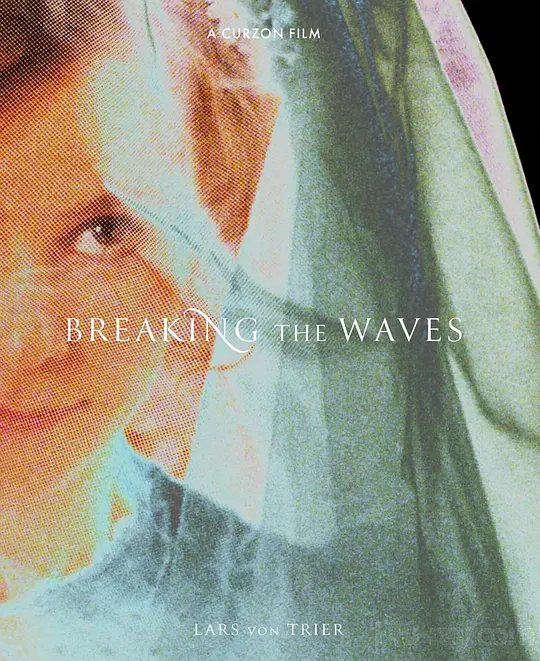 破浪/Breaking the Waves 1996丹麦瑞典法国荷兰挪威冰岛西班牙英国剧情爱情片[8.1分] - 4K电影下载