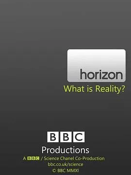 地平线系列：何为现实/Horizon: What Is Reality? 2011英国纪录片片[8.4分] - 4K电影下载