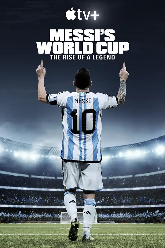 梅西的世界杯：传奇崛起/Messi's World Cup: The Rise of a Legend 2024美国纪录片片[8.4分] - 4K电影下载