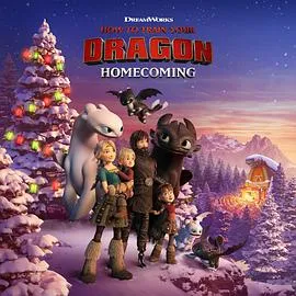 驯龙高手：归家/How to Train Your Dragon: Homecoming 2019美国动画短片片[8.6分] - 4K电影下载