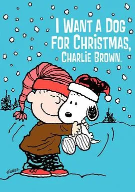 查理布朗的圣诞礼物/I Want a Dog for Christmas, Charlie Brown 2003美国剧情动画短片片 - 4K电影下载