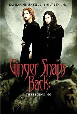 变种女狼归来/Ginger Snaps Back: The Beginning 2004加拿大恐怖奇幻片[6.5分] - 4K电影下载