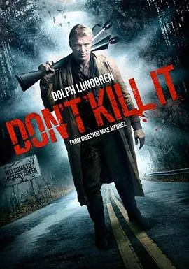 别杀它/Don't Kill It 2016美国喜剧动作恐怖片[5.1分] - 4K电影下载