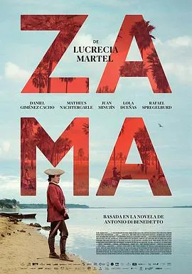 扎马/Zama 2017阿根廷西班牙法国荷兰美国巴西墨西哥葡萄牙黎巴嫩瑞士剧情片[7.2分] - 4K电影下载