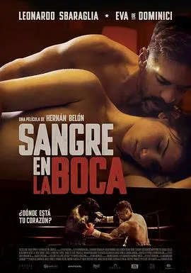 拳拳到肉/Sangre en la boca 2016阿根廷意大利剧情情色片[5.9分] - 4K电影下载