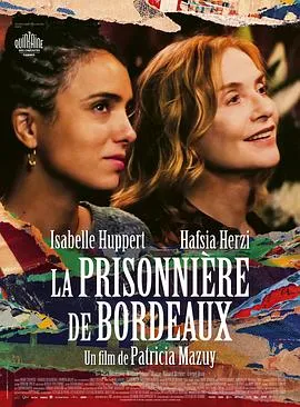 波尔多囚犯/La prisonnière de Bordeaux 2024法国剧情片[7.1分] - 4K电影下载