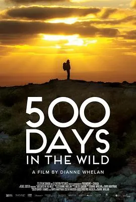 荒野500天/500 Days in the Wild 2024加拿大纪录片片 - 4K电影下载