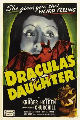 德古拉的女儿/Dracula's Daughter 1936美国剧情恐怖片[6.6分] - 4K电影下载