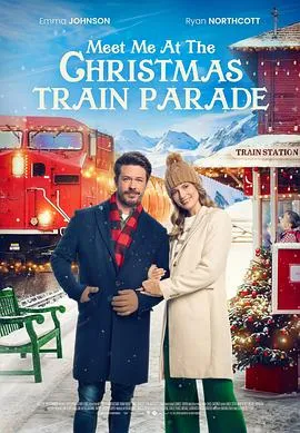 圣诞老火车回归秀/The Christmas Train Parade 2023美国喜剧爱情家庭片 - 4K电影下载