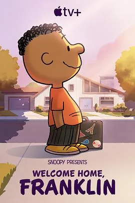 史努比特辑：欢迎回家，富兰克林/Snoopy Presents: Welcome Home, Franklin 2024美国喜剧动画片[7.4分] - 4K电影下载